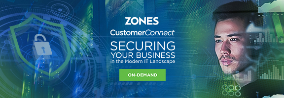 Zones CustomerConnect Virtual Conference on May 24: Securing Your Business in the Modern IT Landscape - On-Demand