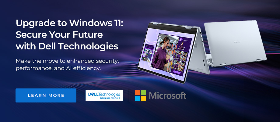 Upgrade to Windows 11: Secure Your Future with Dell Technologies