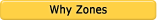 Why Zones