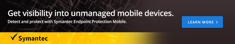 Symantec: Get visibility into unmanaged mobile devices.